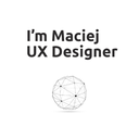 Maciej UX Designer