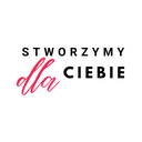 Stworzymy dla Ciebie